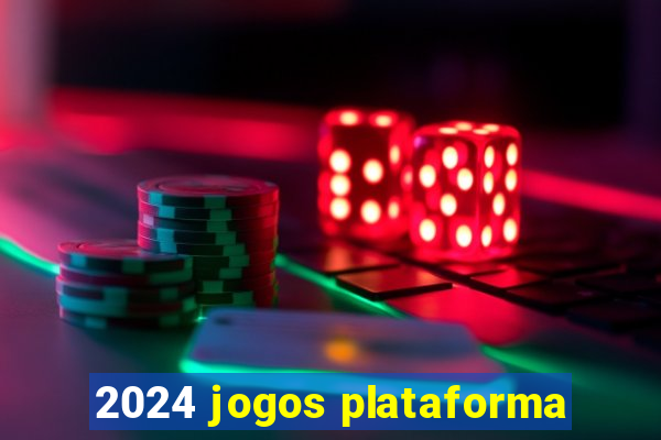 2024 jogos plataforma